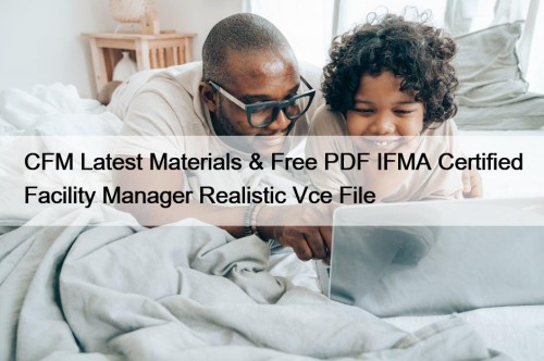 CFM Latest Materials & Free PDF IFMA Certified ...