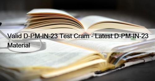 Valid D-PM-IN-23 Test Cram - Latest D-PM-IN-23 Material