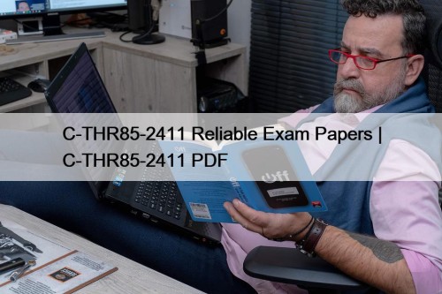 C-THR85-2411 Reliable Exam Papers | C-THR85-2411 PDF