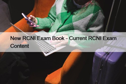 New RCNI Exam Book - Current RCNI Exam Content