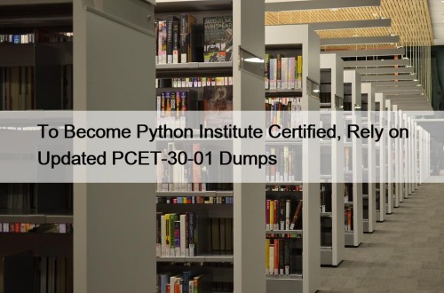 To Become Python Institute Certified, Rely on Updated PCET-30-01 Dumps