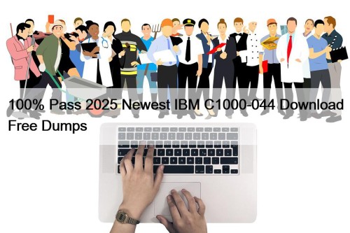 100% Pass 2025 Newest IBM C1000-044 Download Free Dumps